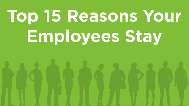 Top 15 Reasons Your Employees Stay [INFOGRAPHIC]