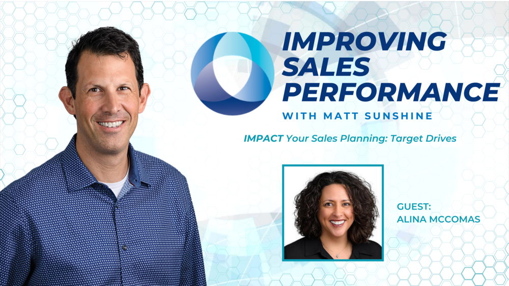 Improving Sales Performance - IMPACT Your Sales Planning: Target Drives