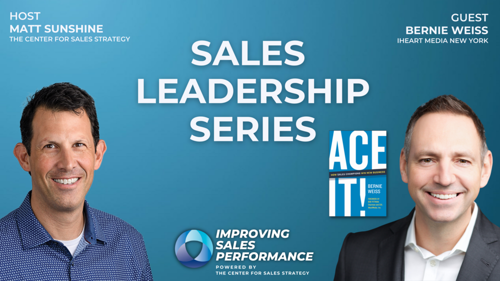 Sales Leadership Series with Bernie Weiss, President at iHeartMedia New York and Author
